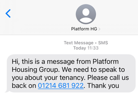 Screen shot showing a message that would appear from Platform Housing Group. It shows the name Platform HG at the top of the screen and includes a simple message asking the customer to call about their tenancy on our number 01214 681922