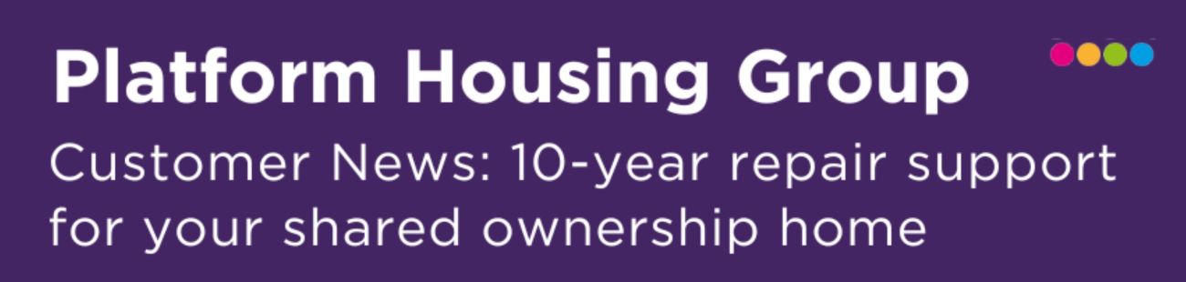 Customer News: 10-year repair support for your shared ownership home